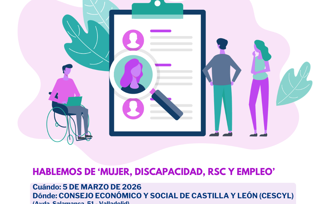 COCEMFE CASTILLA Y LEÓN ABORDA LA REALIDAD LABORAL DE LA MUJER CON DISCAPACIDAD Y LA RESPONSABILIDAD SOCIAL DE LAS EMPRESAS